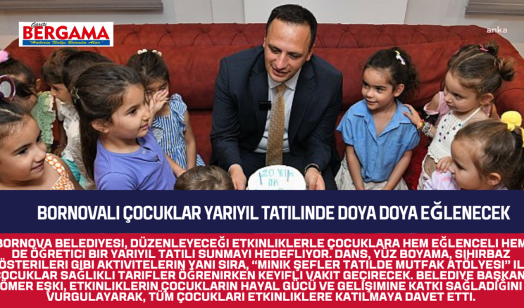 Bornovalı çocuklar yarıyıl tatilinde doya doya eğlenecek