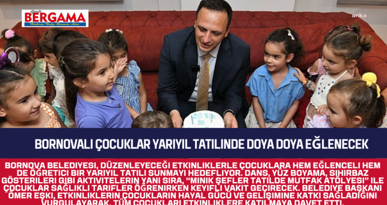 Bornovalı çocuklar yarıyıl tatilinde doya doya eğlenecek