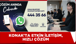 Konak’ta etkin iletişim, hızlı çözüm