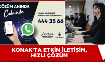 Konak’ta etkin iletişim, hızlı çözüm