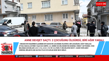 Anne dehşet saçtı: 2 çocuğunu öldürdü, biri ağır yaralı